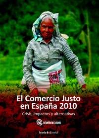 El Comercio Justo en España 2010. Crisis, impactos y alternativas